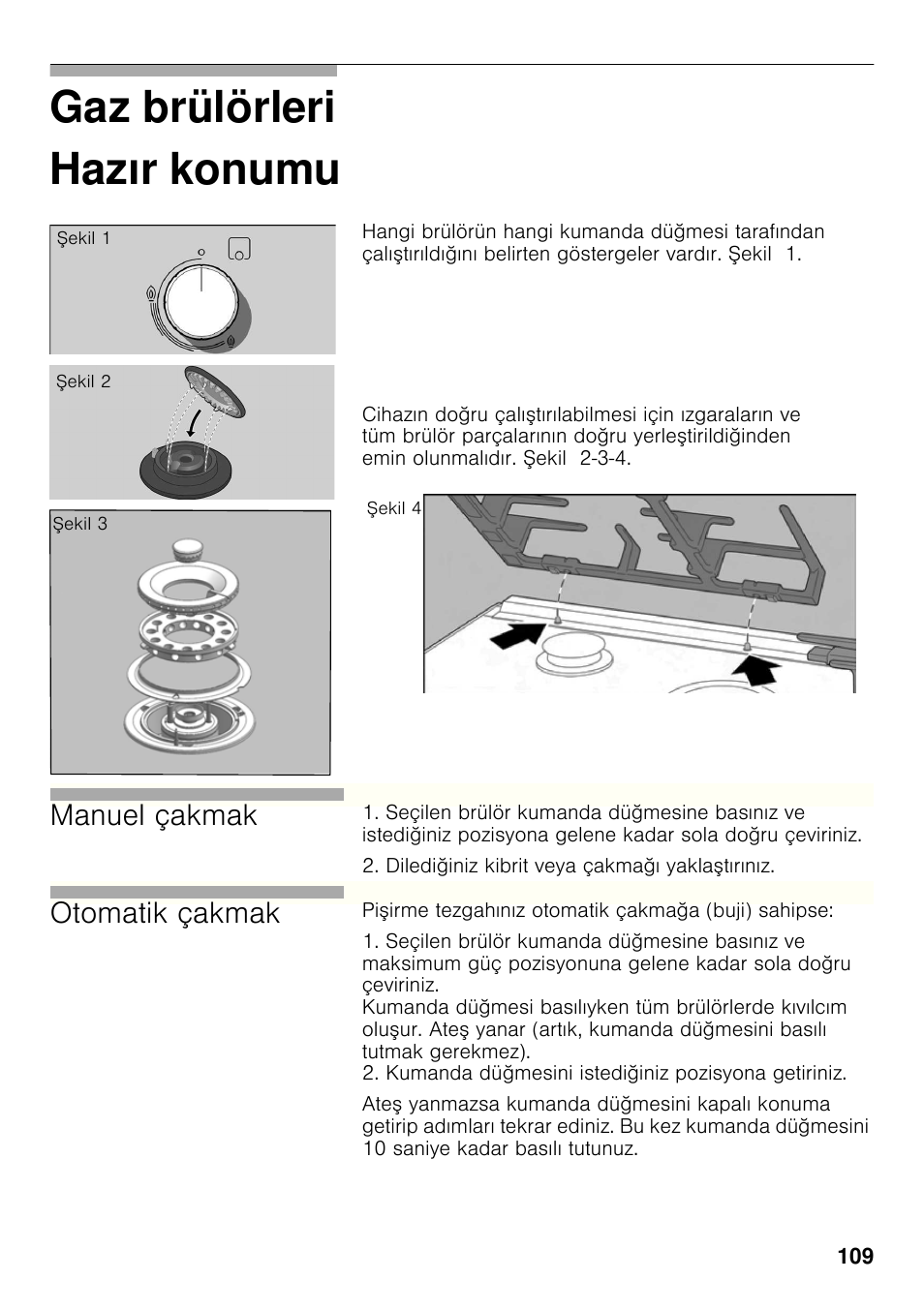 Hazır konumu, Gaz brülörleri hazır konumu, Manuel çakmak | Otomatik çakmak | Bosch PRP626B70E Gas-Kochstelle Glaskeramik 60 cm User Manual | Page 108 / 118