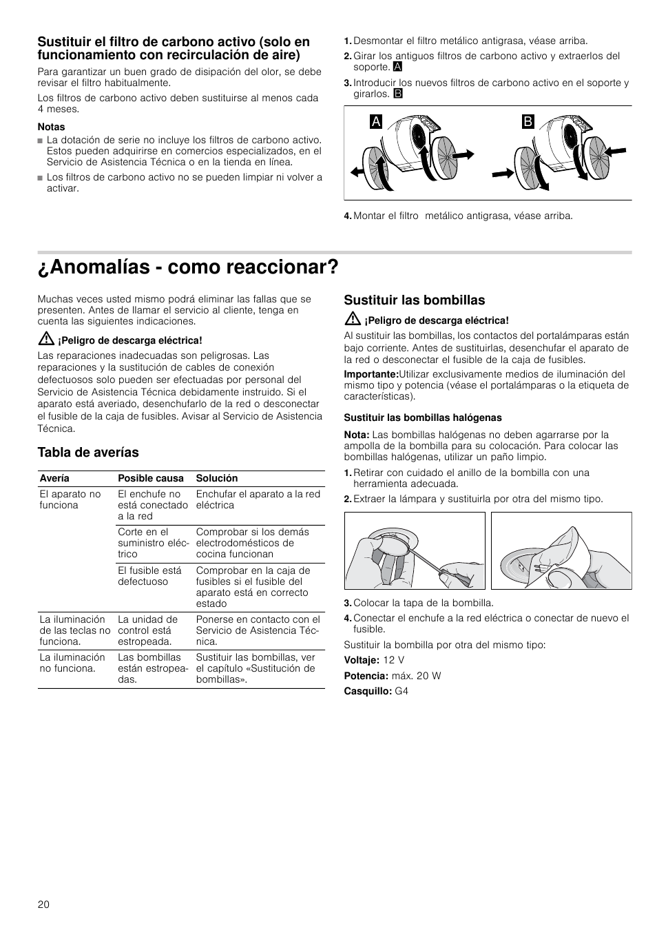 Notas, Montar el filtro metálico antigrasa, véase arriba, Anomalías - como reaccionar | Peligro de descarga eléctrica, Tabla de averías, Sustituir las bombillas, Sustituir las bombillas halógenas, Nota, Colocar la tapa de la bombilla | Bosch DWK09G660 schwarz Wandesse 90 cm Schräg-Essen-Design User Manual | Page 20 / 40