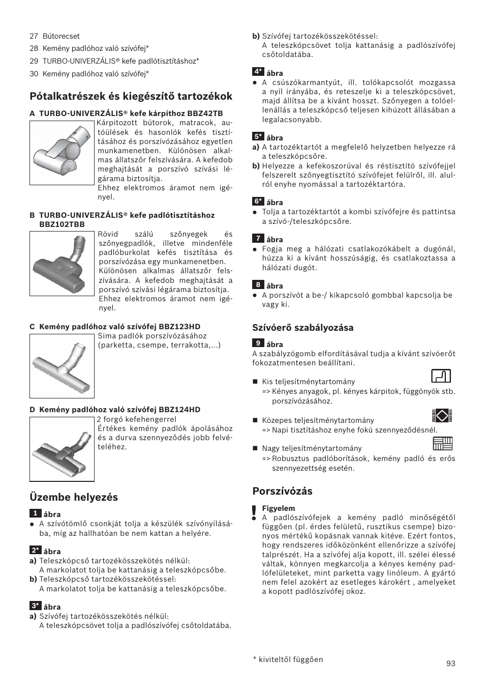 Pótalkatrészek és kiegészítő tartozékok, Üzembe helyezés, Porszívózás | Bosch Runnn Beutelloser Bodenstaubsauger BGS41432 schwarz User Manual | Page 93 / 139