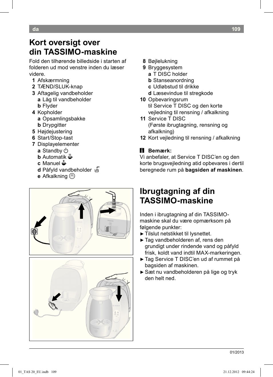 Ibrugtagning af din tassimo­maskine, Kort oversigt over din tassimo­maskine | Bosch Multigetränkesystem TAS2002 Glossy Black User Manual | Page 107 / 152