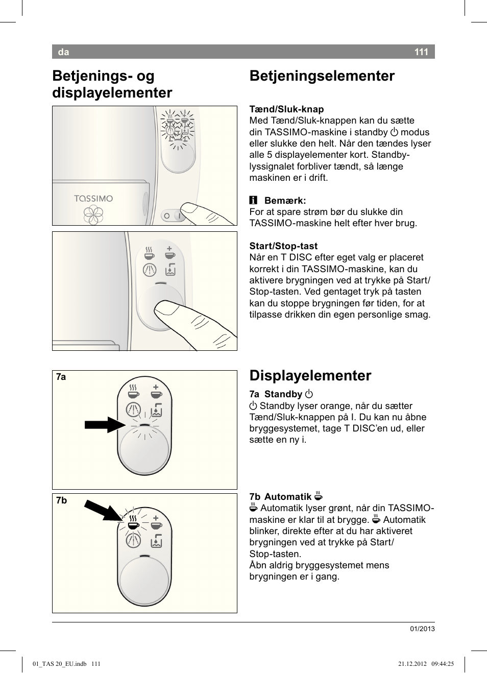 Betjeningselementer, Displayelementer, Betjenings­ og displayelementer | Bosch Multigetränkesystem TAS2002 Glossy Black User Manual | Page 109 / 152