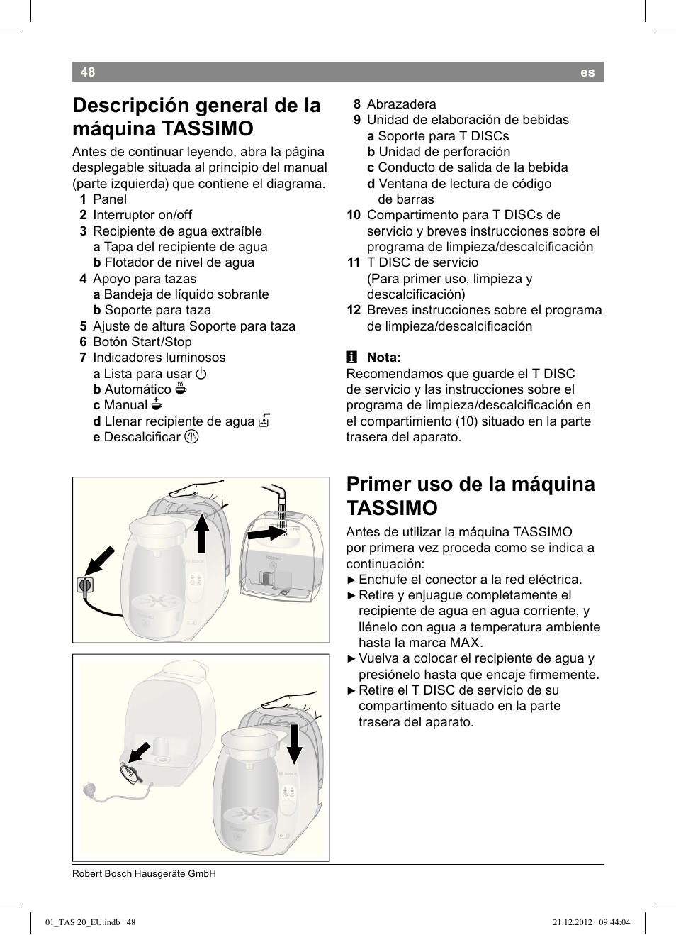 Descripción general de la máquina tassimo, Primer uso de la máquina tassimo | Bosch Multigetränkesystem TAS2002 Glossy Black User Manual | Page 46 / 152