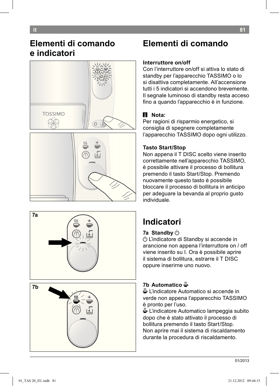 Elementi di comando, Indicatori, Elementi di comando e indicatori | Bosch Multigetränkesystem TAS2002 Glossy Black User Manual | Page 79 / 152