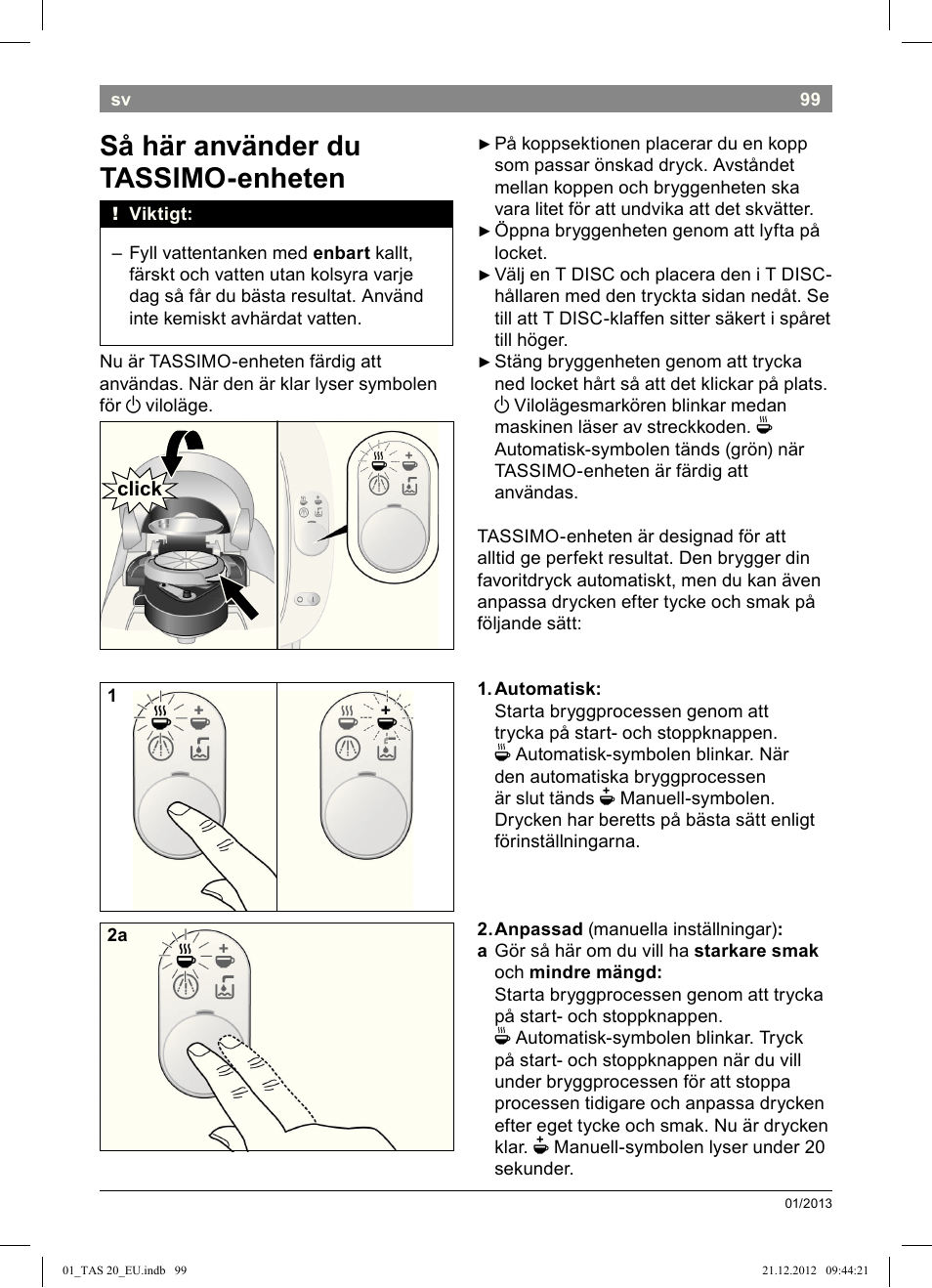 Så här använder du tassimo­enheten | Bosch Multigetränkesystem TAS2002 Glossy Black User Manual | Page 97 / 152