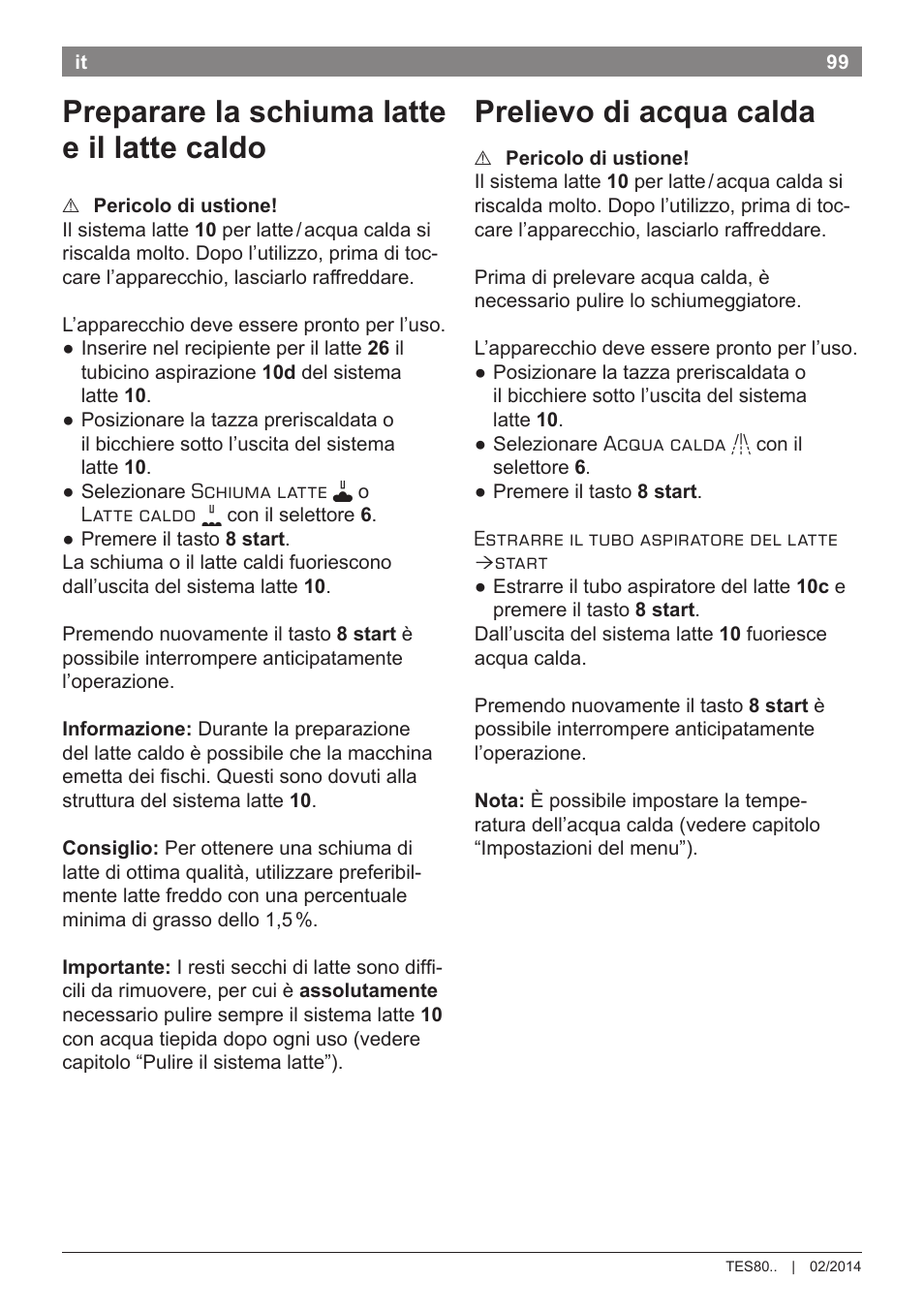 Preparare la schiuma latte e il latte caldo, Prelievo di acqua calda | Bosch TES80359DE VeroSelection 300 Kaffeevollautomat Front Edelstahl Gehäuse hochglanz anthrazit User Manual | Page 103 / 120