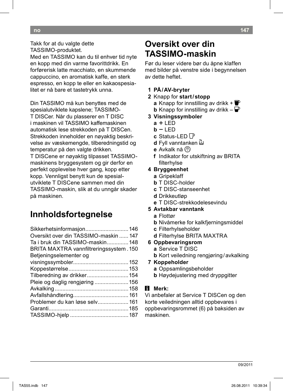 Innholdsfortegnelse, Oversikt!over!din! tassimo-maskin | Bosch TASSIMO Multi-Getränke-Automat T55 TAS5542 opal black schwarz User Manual | Page 149 / 190