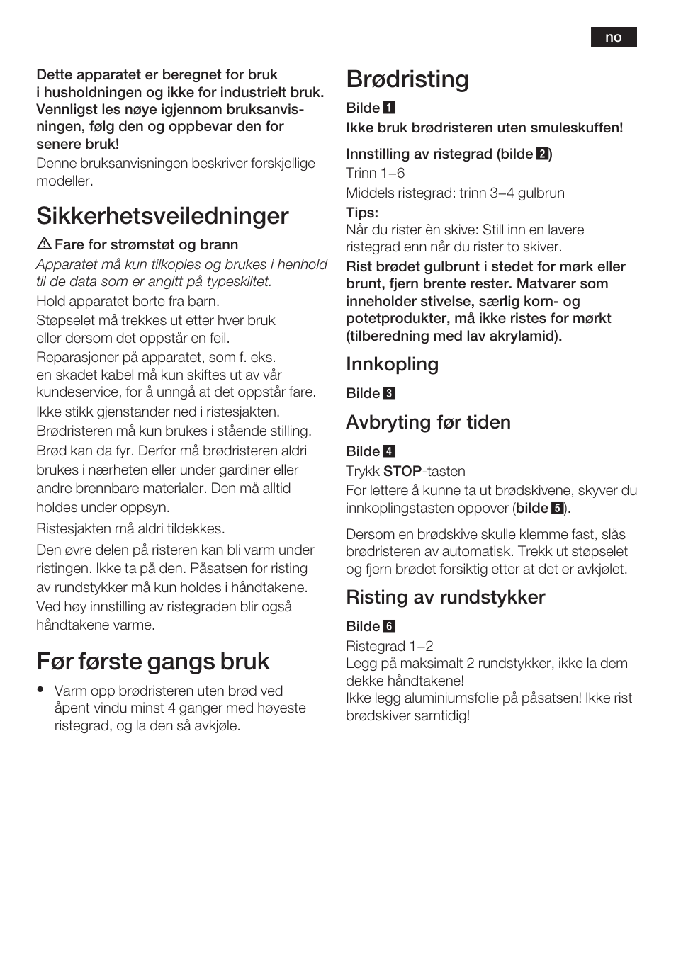 Sikkerhetsveiledninger, Før første gangs bruk, Brødristing | Innkopling, Avbryting før tiden, Risting av rundstykker | Bosch TAT6313 User Manual | Page 14 / 46