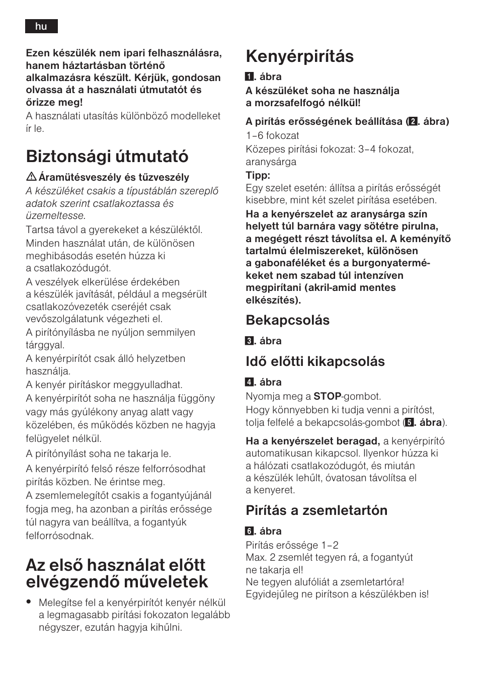 Biztonsági útmutató, Az elsõ használat elõtt elvégzendõ mûveletek, Kenyérpirítás | Bekapcsolás, Idõ elõtti kikapcsolás, Pirítás a zsemletartón | Bosch TAT6313 User Manual | Page 29 / 46