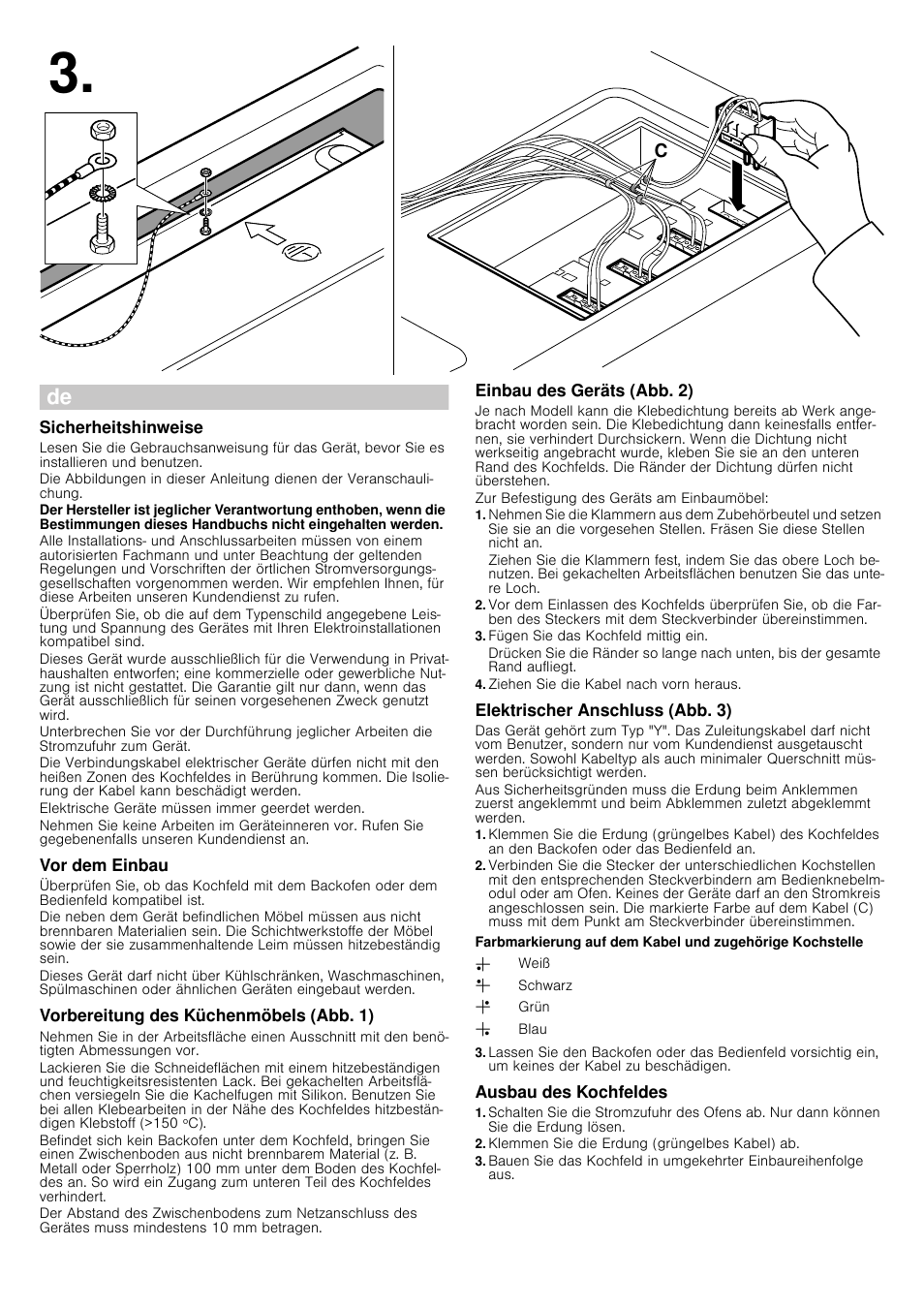 Sicherheitshinweise, Elektrische geräte müssen immer geerdet werden, Vor dem einbau | Vorbereitung des küchenmöbels (abb. 1), Einbau des geräts (abb. 2), Zur befestigung des geräts am einbaumöbel, Fügen sie das kochfeld mittig ein, Ziehen sie die kabel nach vorn heraus, Elektrischer anschluss (abb. 3), Ausbau des kochfeldes | Bosch NCM615L01 Edelstahl Chromnickelstahl Massekochplatten-Herdmulde Einbau-Kochmulde User Manual | Page 2 / 4