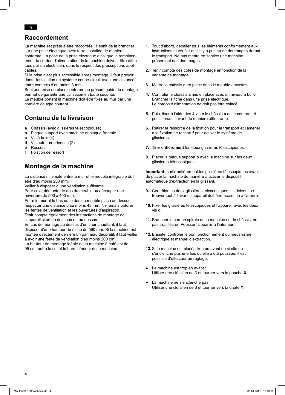 Raccordement, Contenu de la livraison, Montage de la machine | Connessione, Materiali forniti, Montaggio dell’apparecchio | Bosch TCC78K751 Edelstahl Kaffeevollautomat User Manual | Page 4 / 18