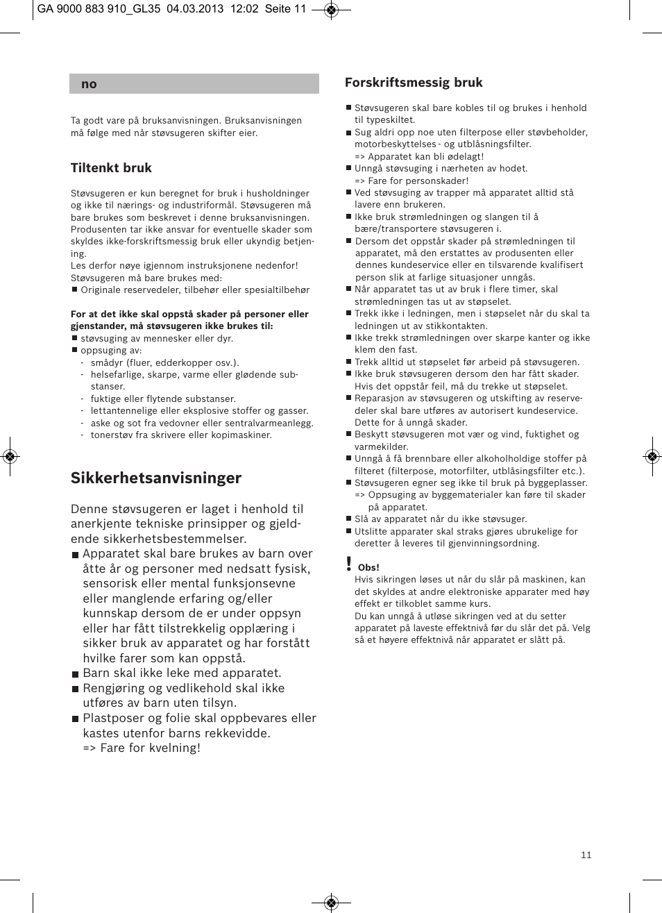 Sikkerhetsanvisninger, Tiltenkt bruk, Forskriftsmessig bruk | Bosch MoveOn Bodenstaubsauger mit Staubbeutel BGL35MOVE2 flaming red User Manual | Page 12 / 110