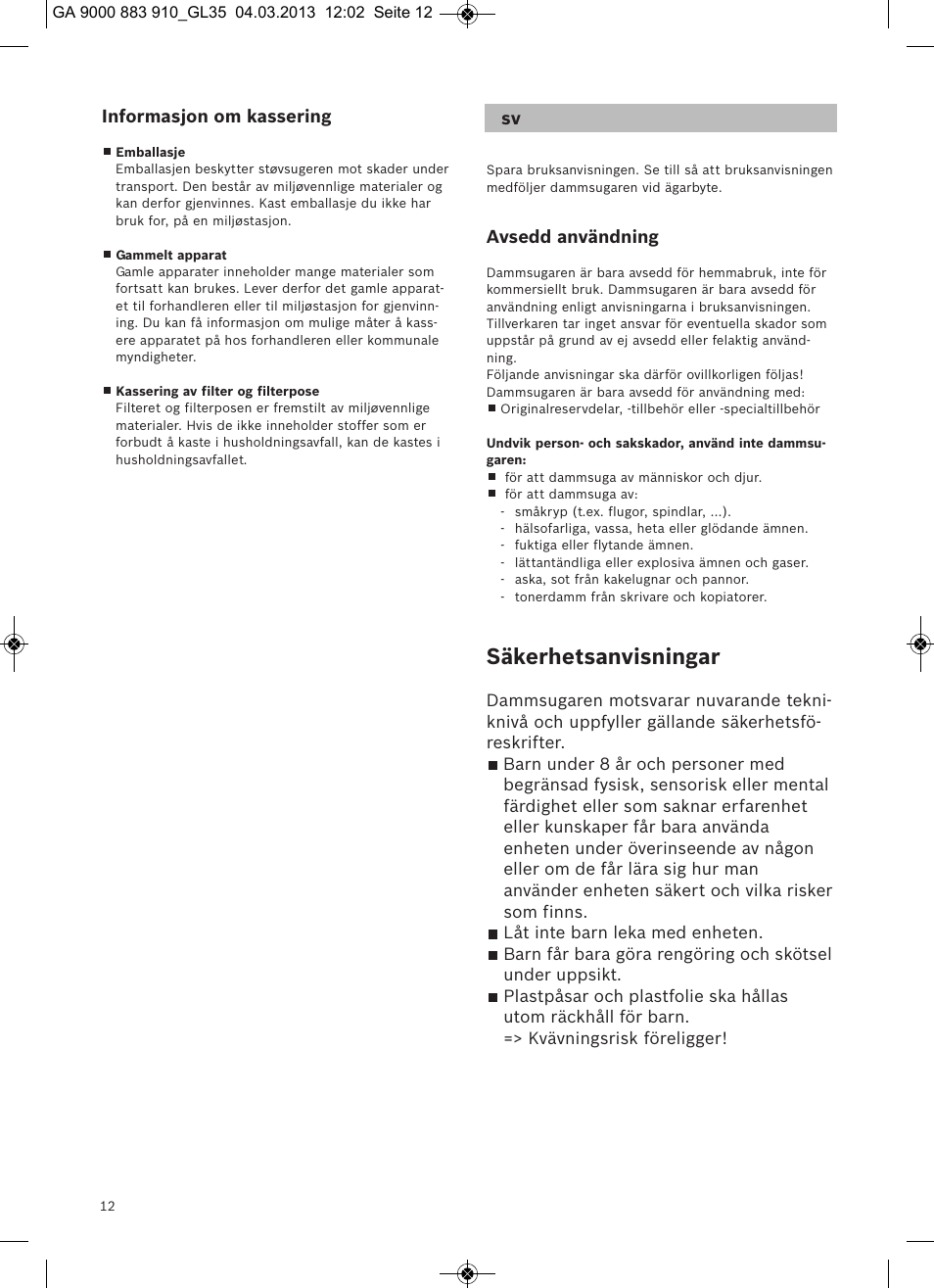 Säkerhetsanvisningar, Informasjon om kassering, Avsedd användning | Bosch MoveOn Bodenstaubsauger mit Staubbeutel BGL35MOVE2 flaming red User Manual | Page 13 / 110