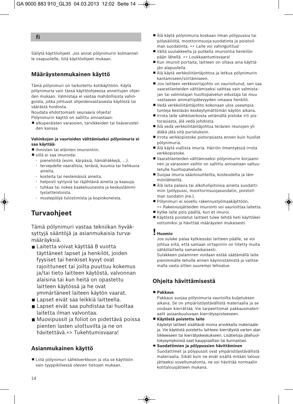 Turvaohjeet, Määräystenmukainen käyttö, Asianmukainen käyttö | Ohjeita hävittämisestä | Bosch MoveOn Bodenstaubsauger mit Staubbeutel BGL35MOVE2 flaming red User Manual | Page 15 / 110