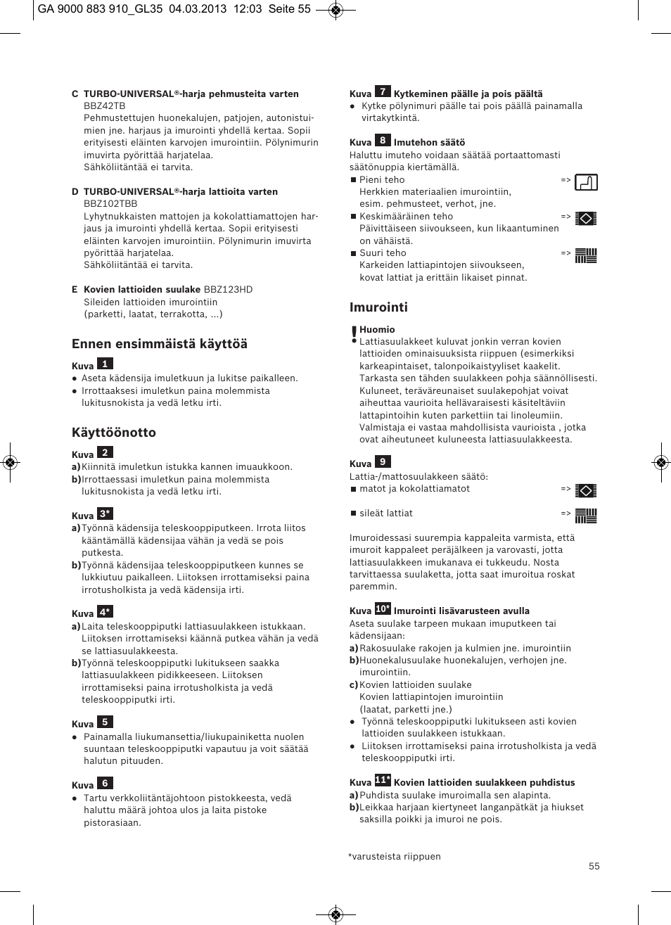 Imurointi, Ennen ensimmäistä käyttöä, Käyttöönotto | Bosch MoveOn Bodenstaubsauger mit Staubbeutel BGL35MOVE2 flaming red User Manual | Page 56 / 110