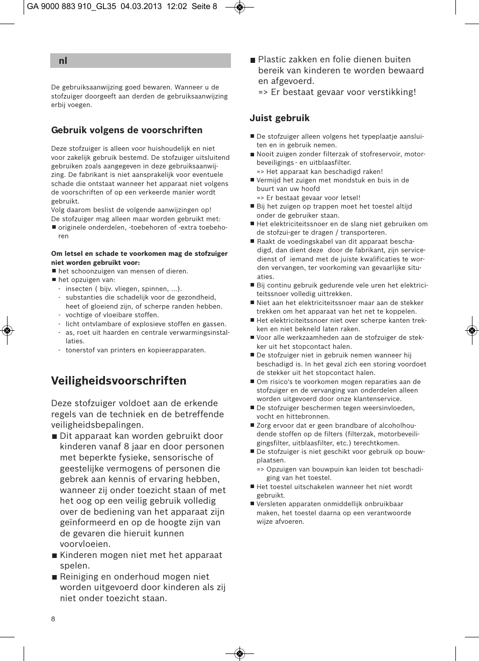 Veiligheidsvoorschriften, Gebruik volgens de voorschriften, Juist gebruik | Bosch MoveOn Bodenstaubsauger mit Staubbeutel BGL35MOVE2 flaming red User Manual | Page 9 / 110