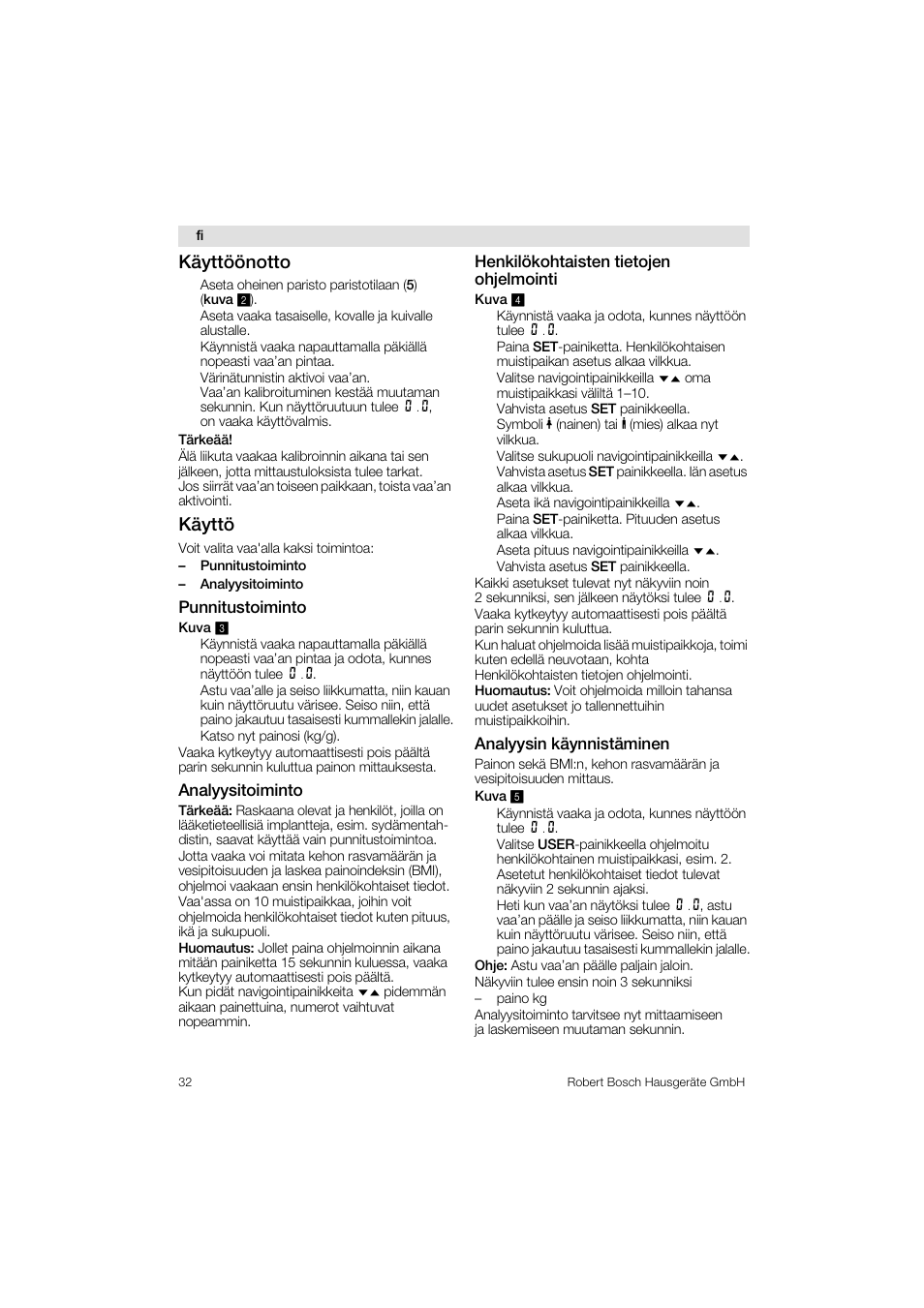 Käyttöönotto, Käyttö | Bosch PPW3320 Analysewaage elektronisch AxxenceSlimLine Analysis User Manual | Page 32 / 84