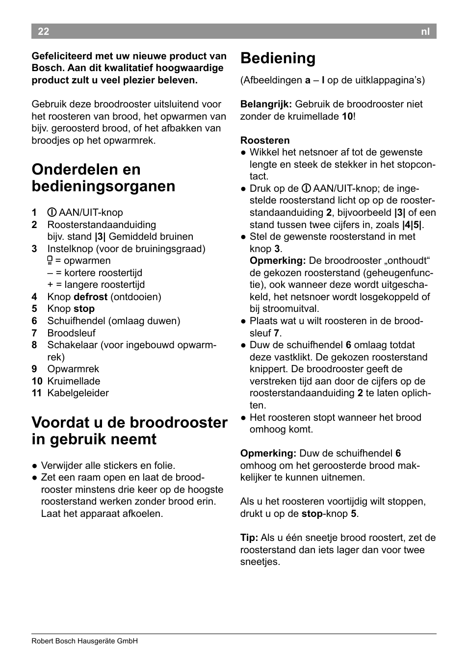 Bediening, Onderdelen en bedieningsorganen, Voordat u de broodrooster in gebruik neemt | Bosch TAT8613 Kompakt-Toaster EdelstahlKunststoff Styline Primärfarbe schwarz Sekundärfarbe schwarz User Manual | Page 24 / 96