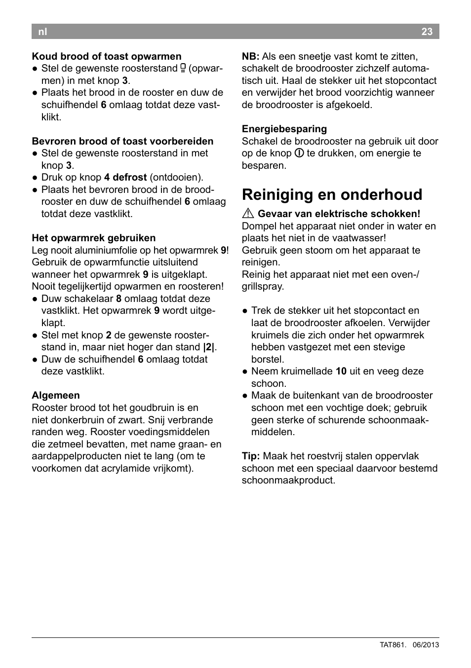 Reiniging en onderhoud | Bosch TAT8613 Kompakt-Toaster EdelstahlKunststoff Styline Primärfarbe schwarz Sekundärfarbe schwarz User Manual | Page 25 / 96