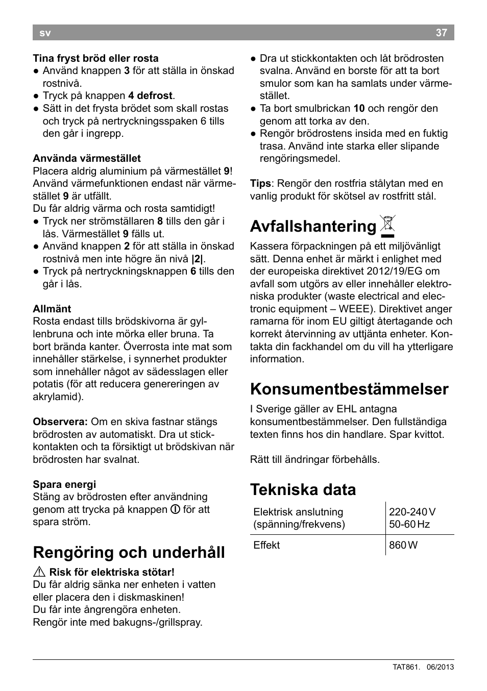 Rengöring och underhåll, Avfallshantering, Konsumentbestämmelser | Tekniska data | Bosch TAT8613 Kompakt-Toaster EdelstahlKunststoff Styline Primärfarbe schwarz Sekundärfarbe schwarz User Manual | Page 39 / 96