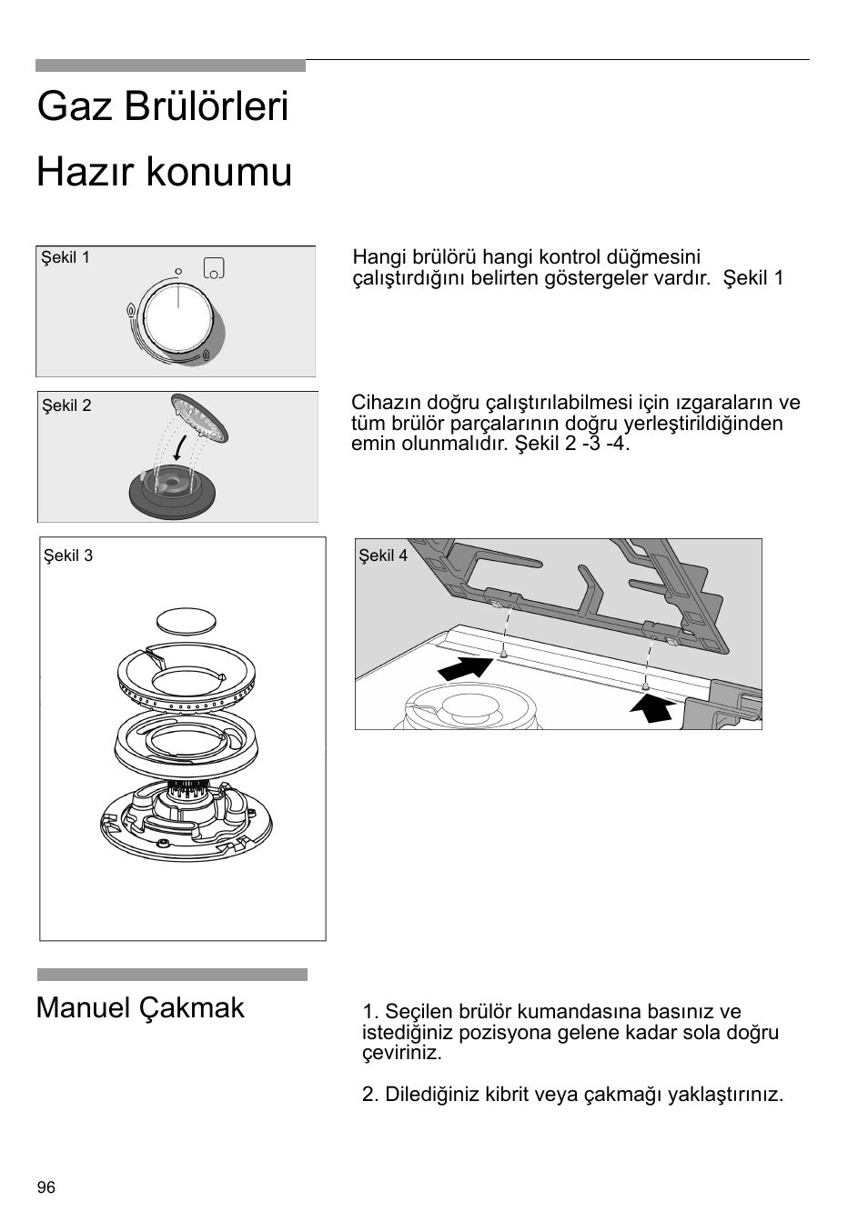 Gaz brülörleri, Hazır konumu, Manuel çakmak | Bosch PRS926B70E Gas-Kochstelle Glaskeramik 90 cm User Manual | Page 97 / 106