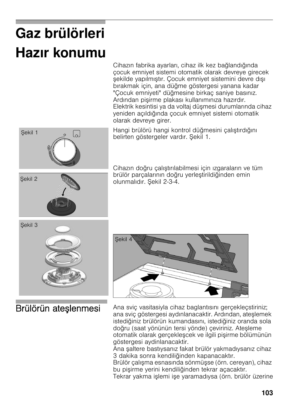 Hazır konumu, Gaz brülörleri hazır konumu, Brülörün ate lenmesi | Bosch PRS926F70E Gas-Kochstelle Glaskeramik 90 cm User Manual | Page 102 / 111