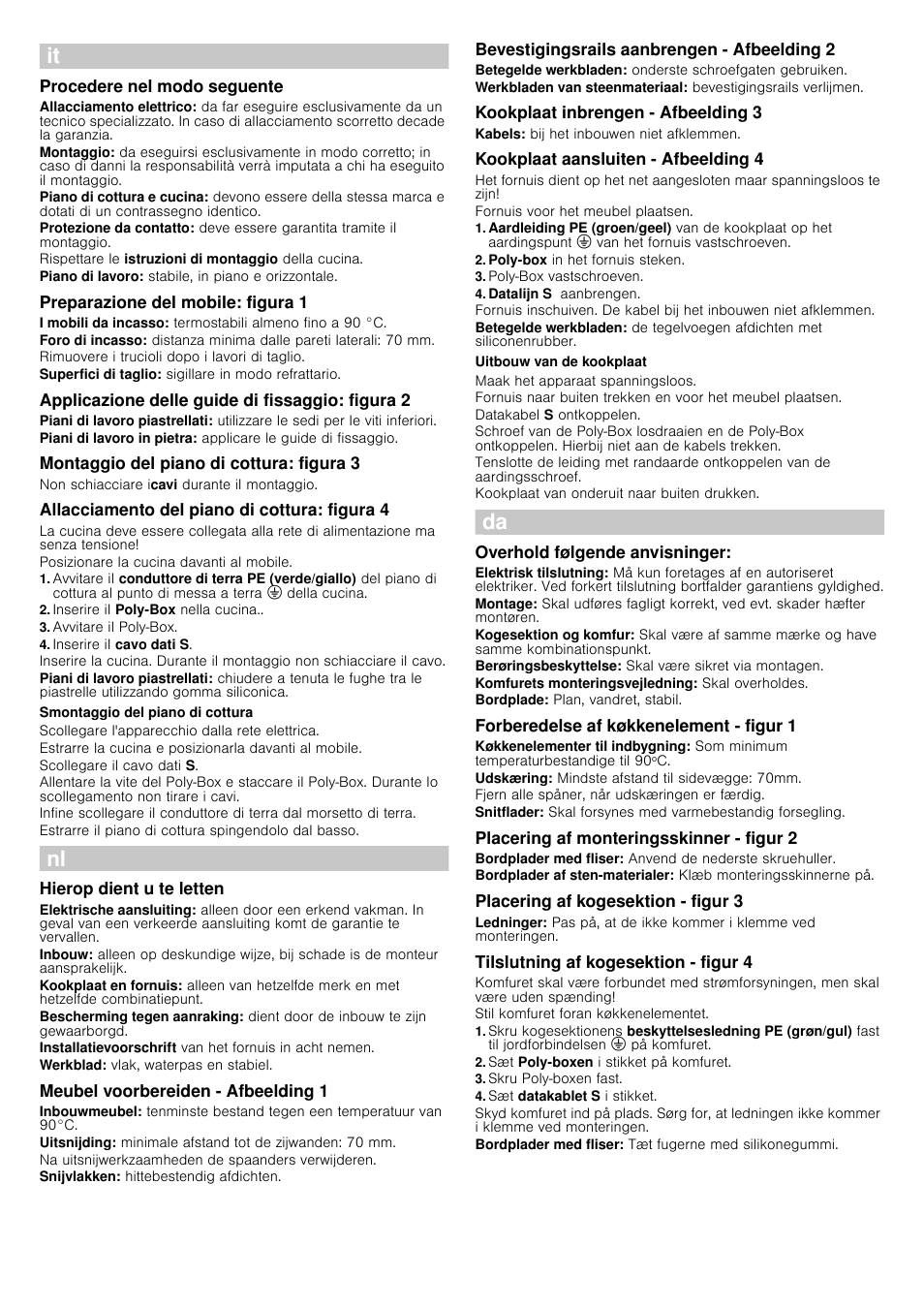 Procedere nel modo seguente, Preparazione del mobile: figura 1, Applicazione delle guide di fissaggio: figura 2 | Montaggio del piano di cottura: figura 3, Allacciamento del piano di cottura: figura 4, Inserire il poly-box nella cucina, Avvitare il poly­box, Inserire il cavo dati s, Smontaggio del piano di cottura, Hierop dient u te letten | Bosch NKN645B17 User Manual | Page 3 / 7