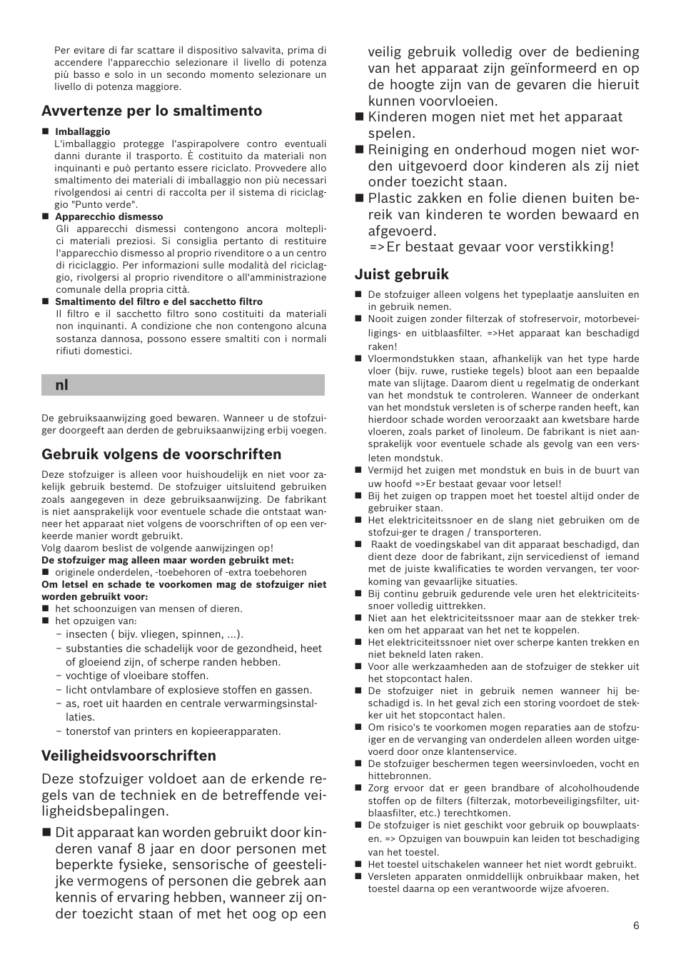 Juist gebruik, Avvertenze per lo smaltimento, Gebruik volgens de voorschriften | Veiligheidsvoorschriften | Bosch GL-30 Bodenstaubsauger mit Staubbeutel BGL32200 nordkapblau-metallic User Manual | Page 6 / 45