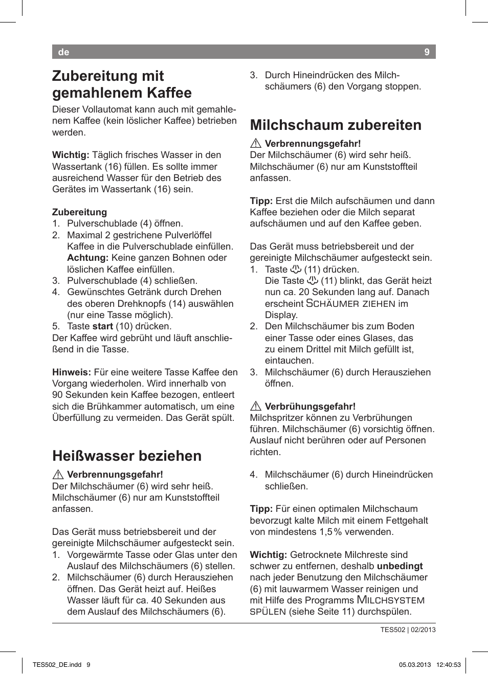 Zubereitung mit gemahlenem kaffee, Heißwasser beziehen, Milchschaum zubereiten | Schäumer ziehen, Milchsystem spülen | Bosch TES50251DE VeroCafe Kaffeevollautomat silber User Manual | Page 13 / 88