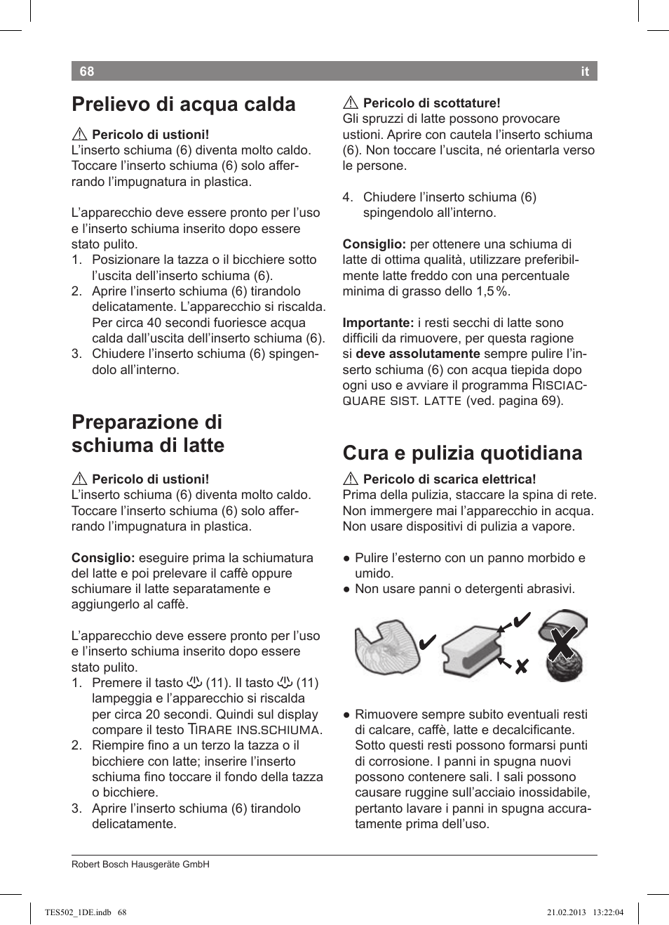 Prelievo di acqua calda, Preparazione di schiuma di latte, Cura e pulizia quotidiana | Tirare ins.schiuma, Risciac- quare sist. latte | Bosch TES50251DE VeroCafe Kaffeevollautomat silber User Manual | Page 72 / 88