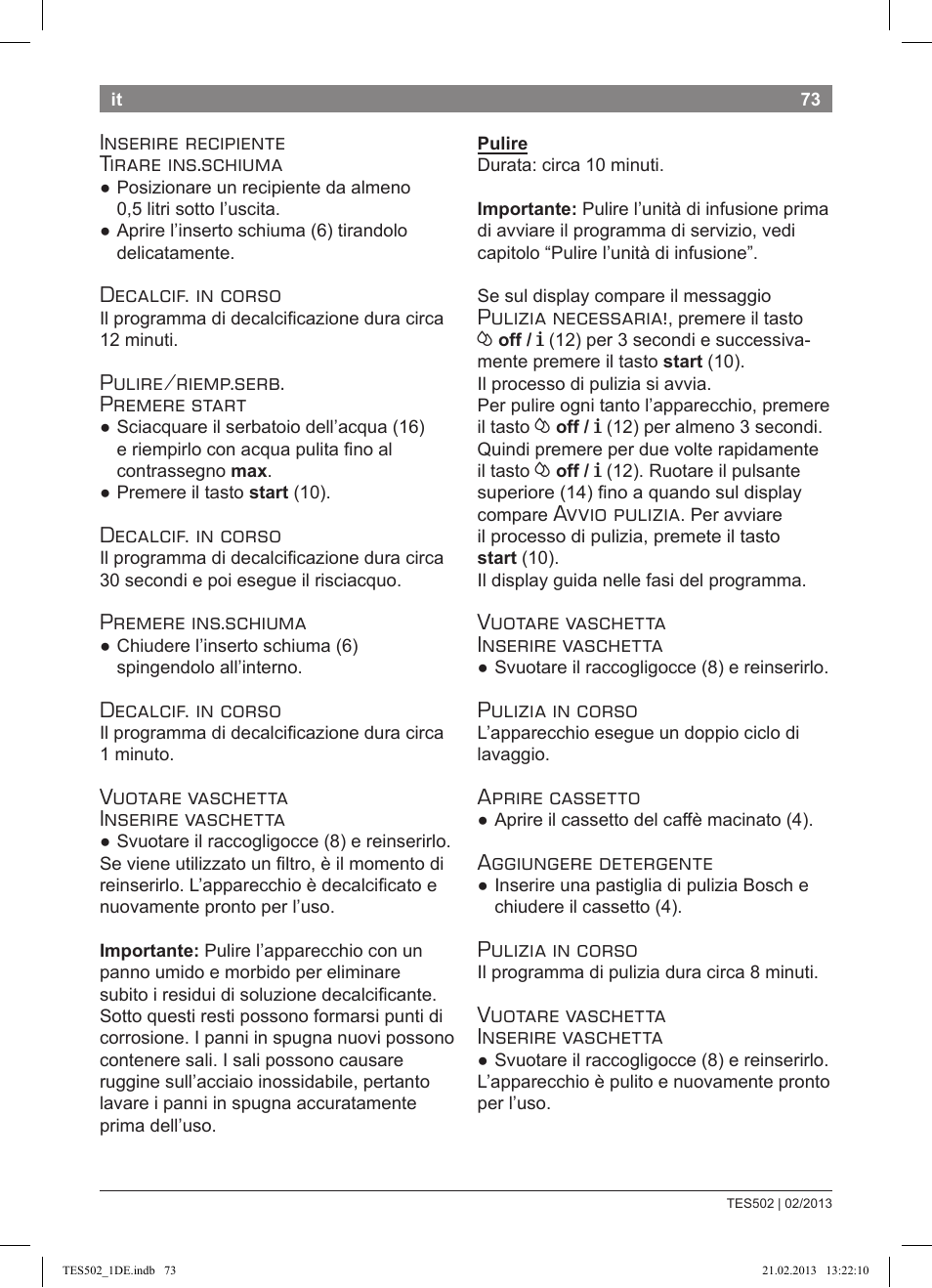 Inserire recipiente tirare ins.schiuma, Decalcif. in corso, Pulire/riemp.serb. premere start | Premere ins.schiuma, Vuotare vaschetta inserire vaschetta, Pulizia necessaria, Avvio pulizia, Pulizia in corso, Aprire cassetto, Aggiungere detergente | Bosch TES50251DE VeroCafe Kaffeevollautomat silber User Manual | Page 77 / 88