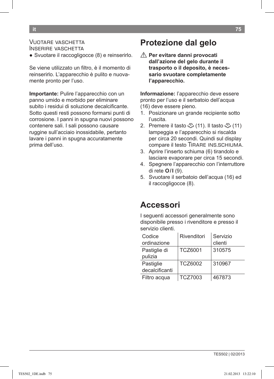 Protezione dal gelo, Accessori, Vuotare vaschetta inserire vaschetta | Tirare ins.schiuma | Bosch TES50251DE VeroCafe Kaffeevollautomat silber User Manual | Page 79 / 88