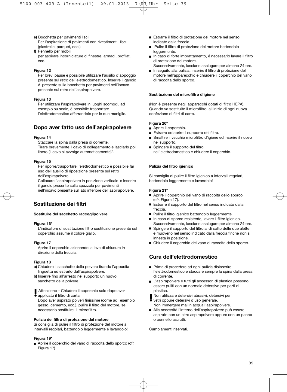 Dopo aver fatto uso dell’aspirapolvere, Sostituzione dei filtri, Cura dell’elettrodomestico | Bosch sphera Bodenstaubsauger mit Staubbeutel BSD3030 schwarz User Manual | Page 40 / 96