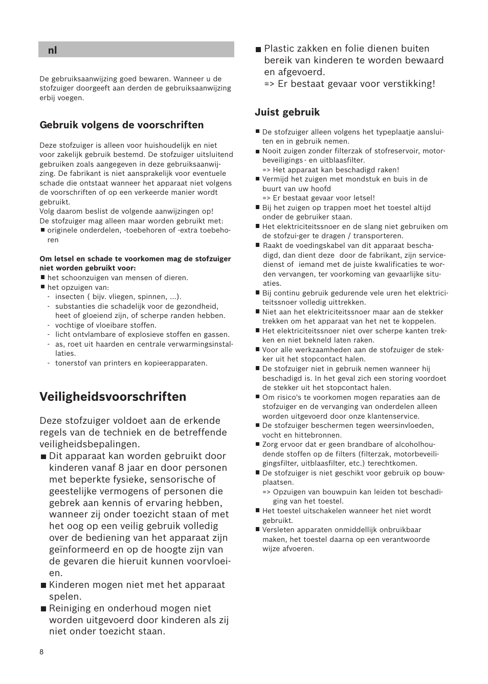 Veiligheidsvoorschriften, Juist gebruik, Gebruik volgens de voorschriften | Bosch Relaxxx ProSilence66 Beutelloser Bodenstaubsauger BGS5SIL66A schwarz User Manual | Page 9 / 142