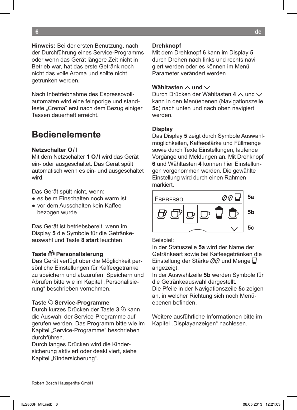 Bedienelemente | Bosch TES803F9DE VeroSelection exclusiv Kaffeevollautomat Front Edelstahl Gehäuse hochglanz anthrazit User Manual | Page 10 / 132