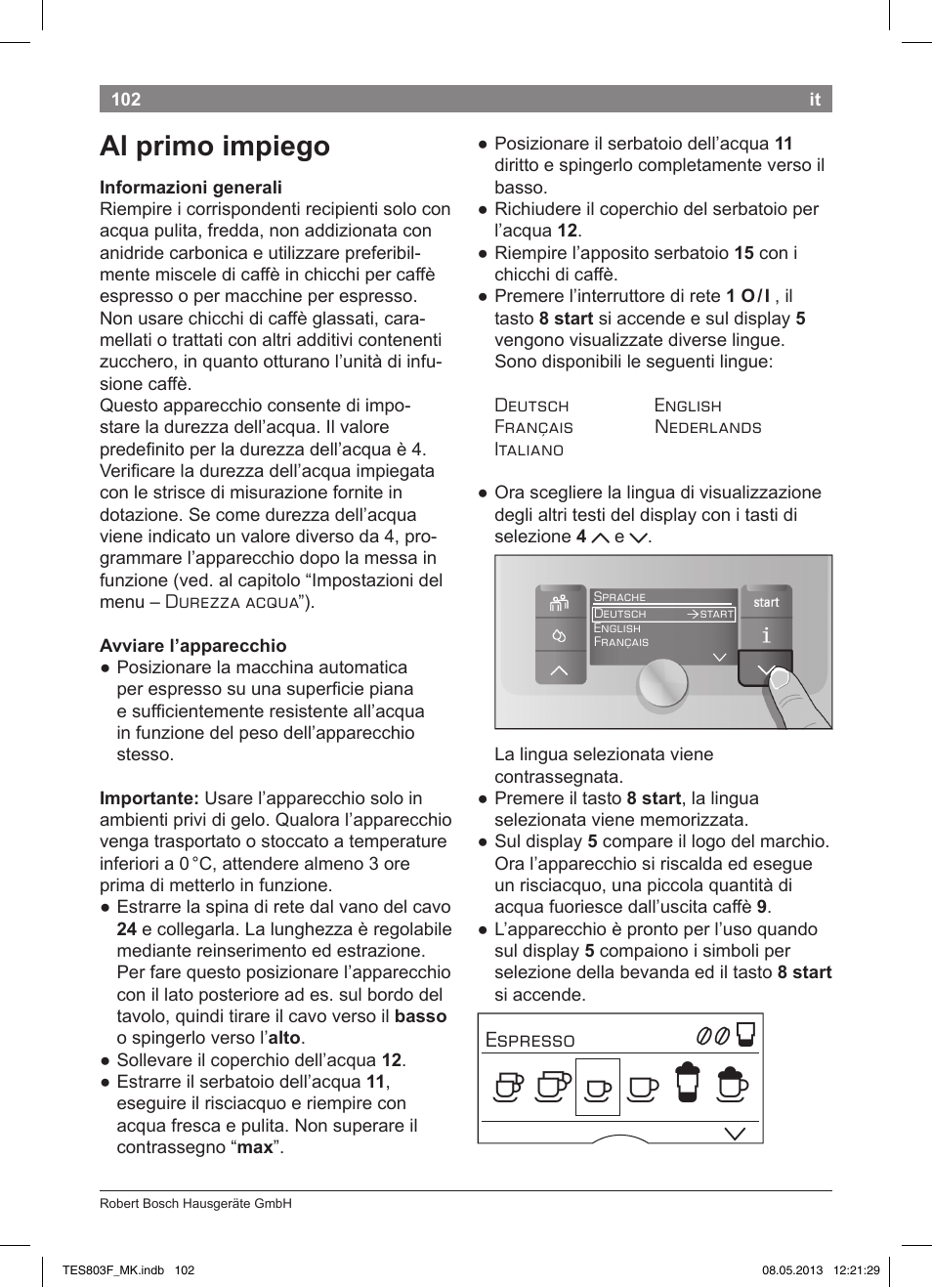 Al primo impiego | Bosch TES803F9DE VeroSelection exclusiv Kaffeevollautomat Front Edelstahl Gehäuse hochglanz anthrazit User Manual | Page 106 / 132