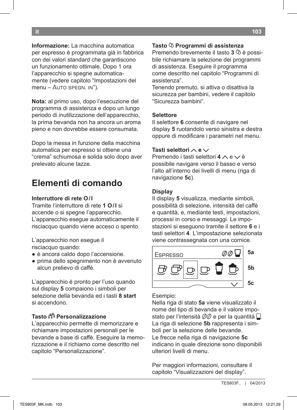 Elementi di comando | Bosch TES803F9DE VeroSelection exclusiv Kaffeevollautomat Front Edelstahl Gehäuse hochglanz anthrazit User Manual | Page 107 / 132