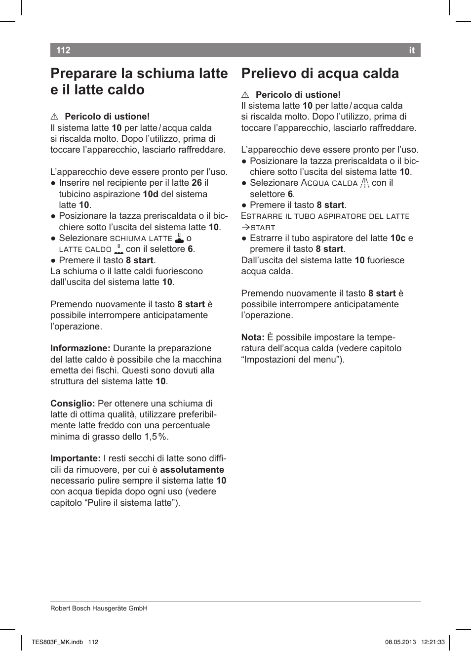 Preparare la schiuma latte e il latte caldo, Prelievo di acqua calda | Bosch TES803F9DE VeroSelection exclusiv Kaffeevollautomat Front Edelstahl Gehäuse hochglanz anthrazit User Manual | Page 116 / 132