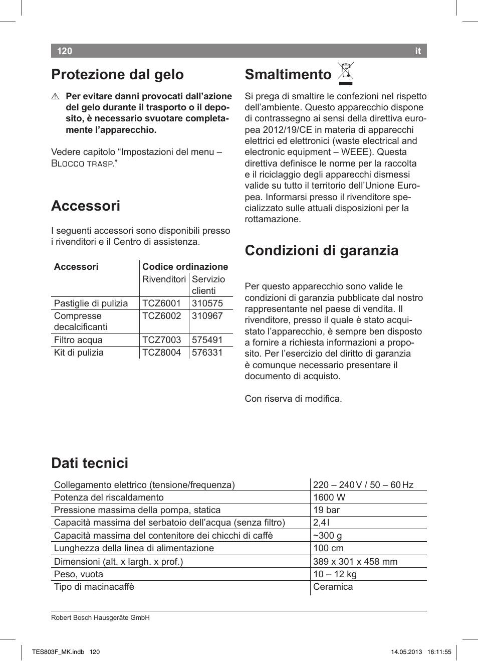 Protezione dal gelo, Accessori, Smaltimento | Condizioni di garanzia, Dati tecnici | Bosch TES803F9DE VeroSelection exclusiv Kaffeevollautomat Front Edelstahl Gehäuse hochglanz anthrazit User Manual | Page 124 / 132