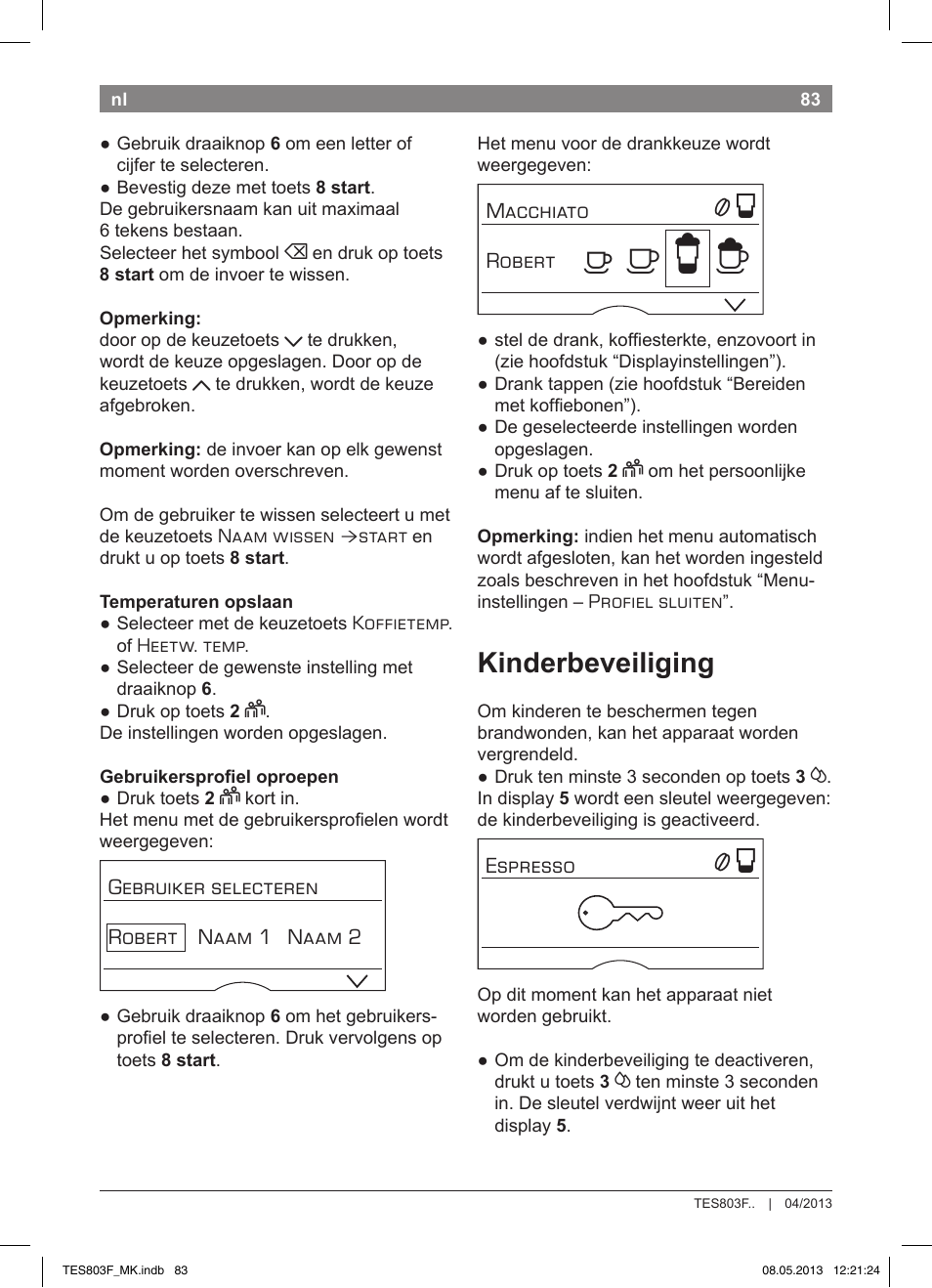 А б е ж, Kinderbeveiliging | Bosch TES803F9DE VeroSelection exclusiv Kaffeevollautomat Front Edelstahl Gehäuse hochglanz anthrazit User Manual | Page 87 / 132