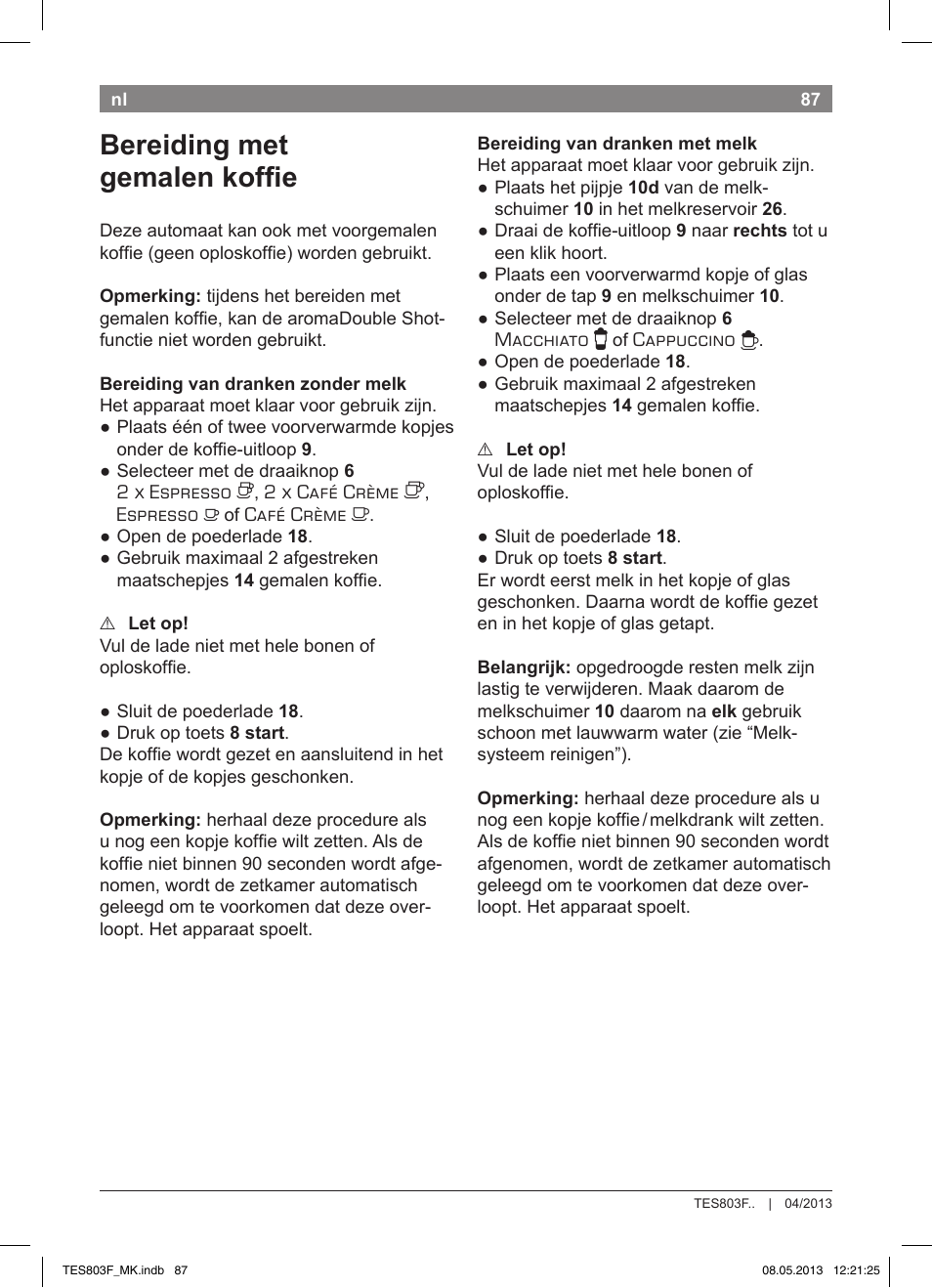 Bereiding met gemalen koffie | Bosch TES803F9DE VeroSelection exclusiv Kaffeevollautomat Front Edelstahl Gehäuse hochglanz anthrazit User Manual | Page 91 / 132