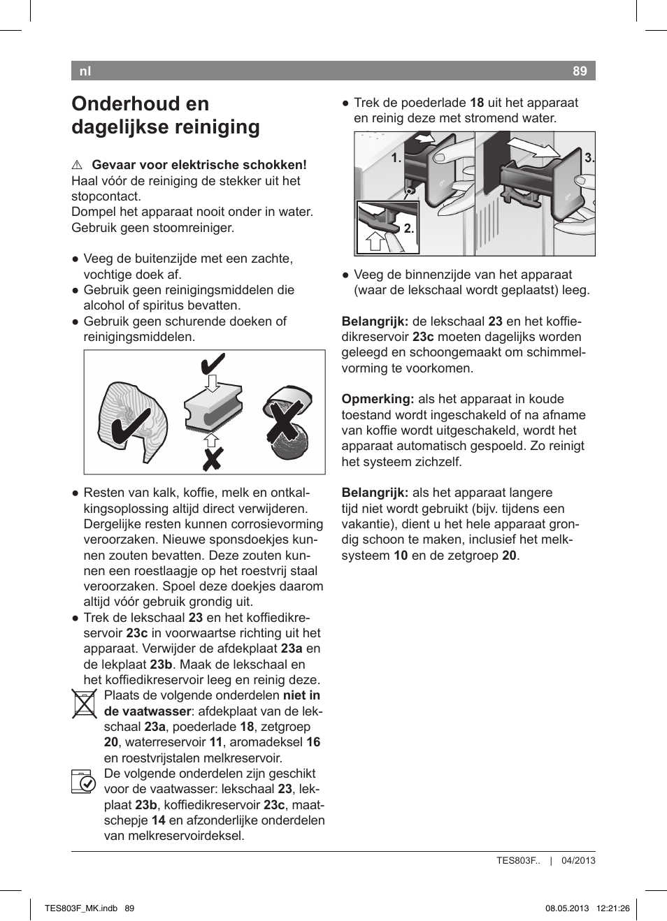 Onderhoud en dagelijkse reiniging | Bosch TES803F9DE VeroSelection exclusiv Kaffeevollautomat Front Edelstahl Gehäuse hochglanz anthrazit User Manual | Page 93 / 132