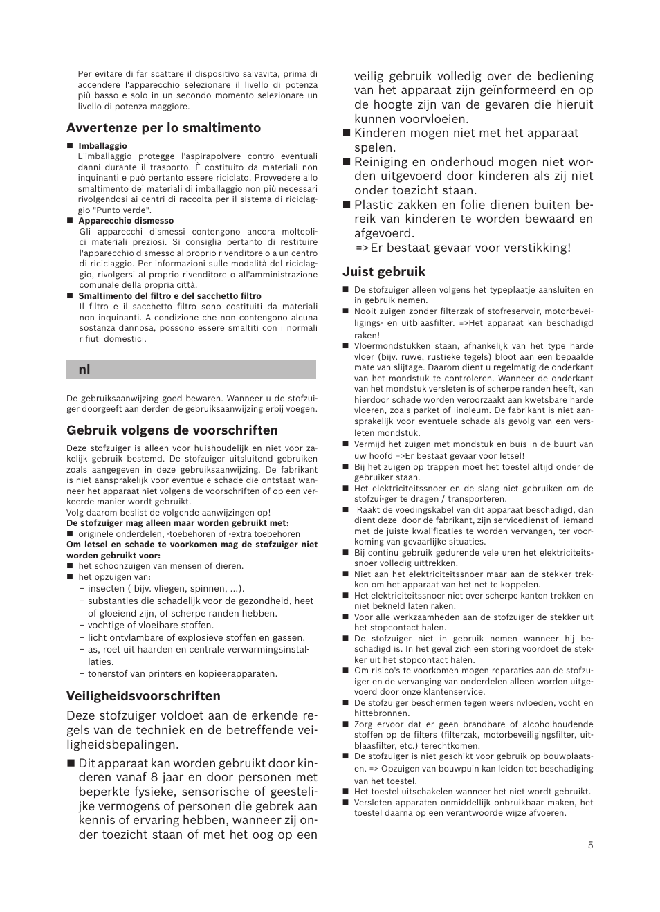 Juist gebruik, Avvertenze per lo smaltimento, Gebruik volgens de voorschriften | Veiligheidsvoorschriften | Bosch logo Bodenstaubsauger mit Staubbeutel BSG62200 samoablau-metallic User Manual | Page 14 / 42