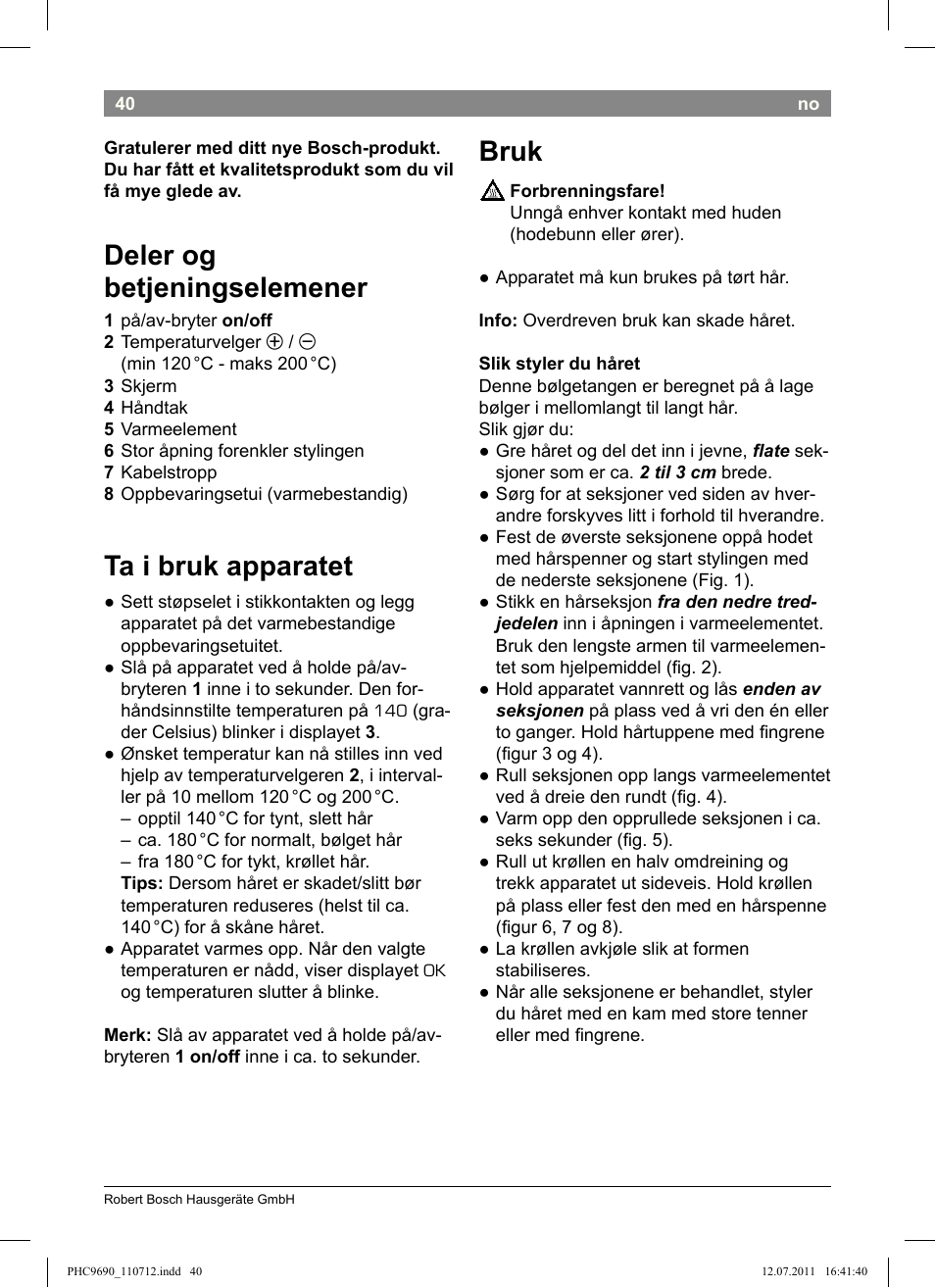 Deler og betjeningselemener, Ta i bruk apparatet, Bruk | Bosch PHC9690 Lockenformer ProSalon G-curler User Manual | Page 44 / 120