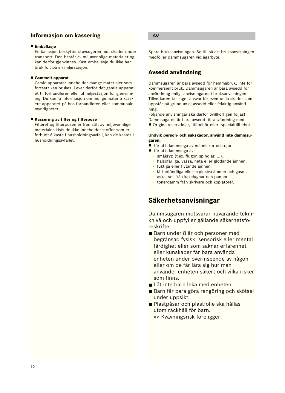 Säkerhetsanvisningar | Bosch Freee Bodenstaubsauger mit Staubbeutel BSGL51332 vanilla User Manual | Page 13 / 108