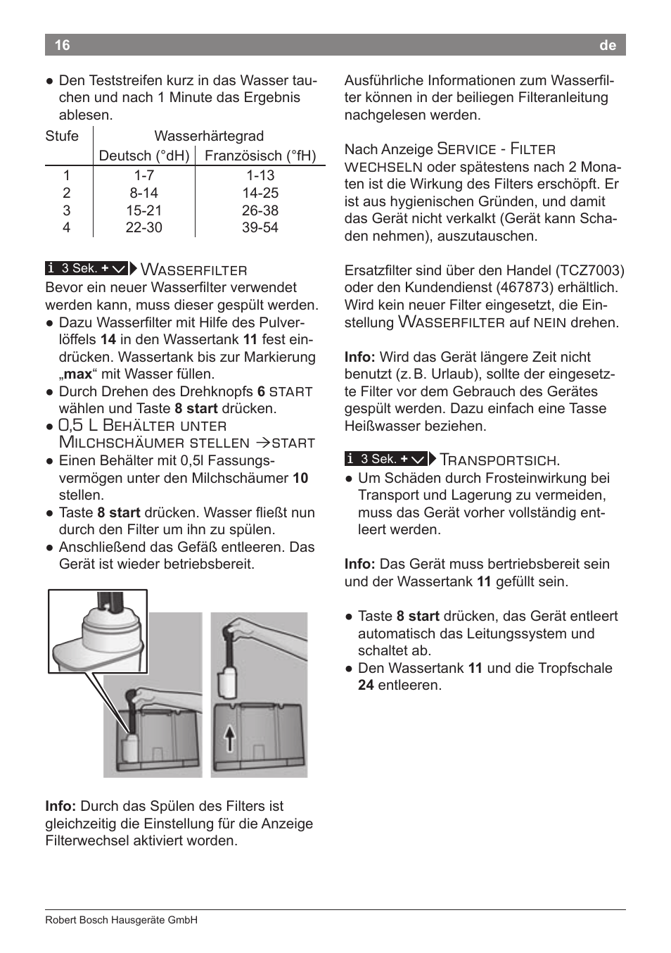 Wasserfilter, Start, 0,5 l behälter unter milchschäumer stellen | Service - filter wechseln, Nein, Transportsich | Bosch TES71151DE VeroBar AromaPro 100 Espresso-Kaffeevollautomat silber User Manual | Page 16 / 104