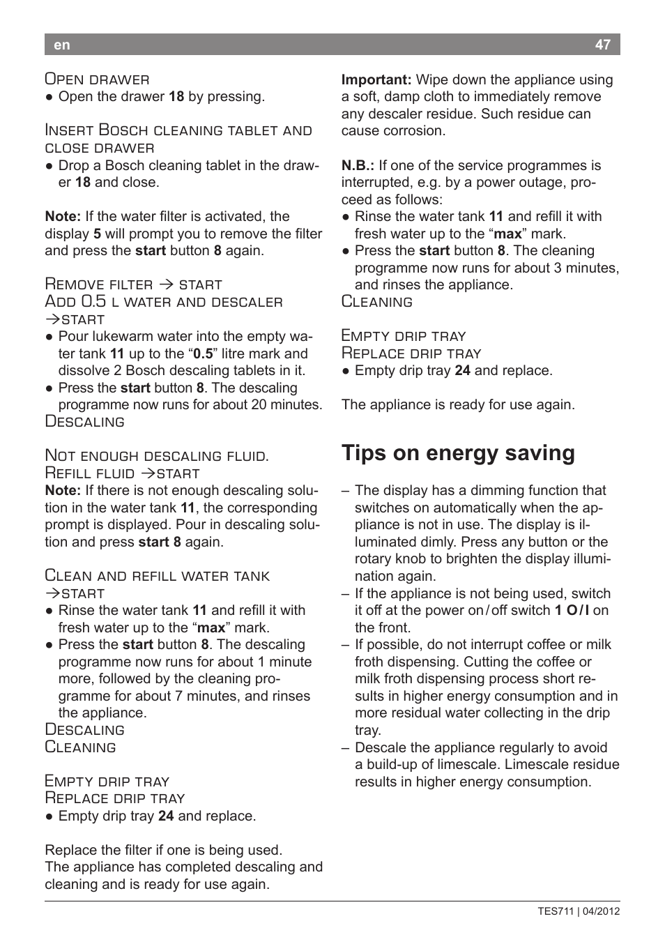 Tips on energy saving, Open drawer, Insert bosch cleaning tablet and close drawer | Remove filter, Start add 0.5 l water and descaler, Start, Descaling not enough descaling fluid. refill fluid, Clean and refill water tank, Cleaning empty drip tray replace drip tray | Bosch TES71151DE VeroBar AromaPro 100 Espresso-Kaffeevollautomat silber User Manual | Page 47 / 104