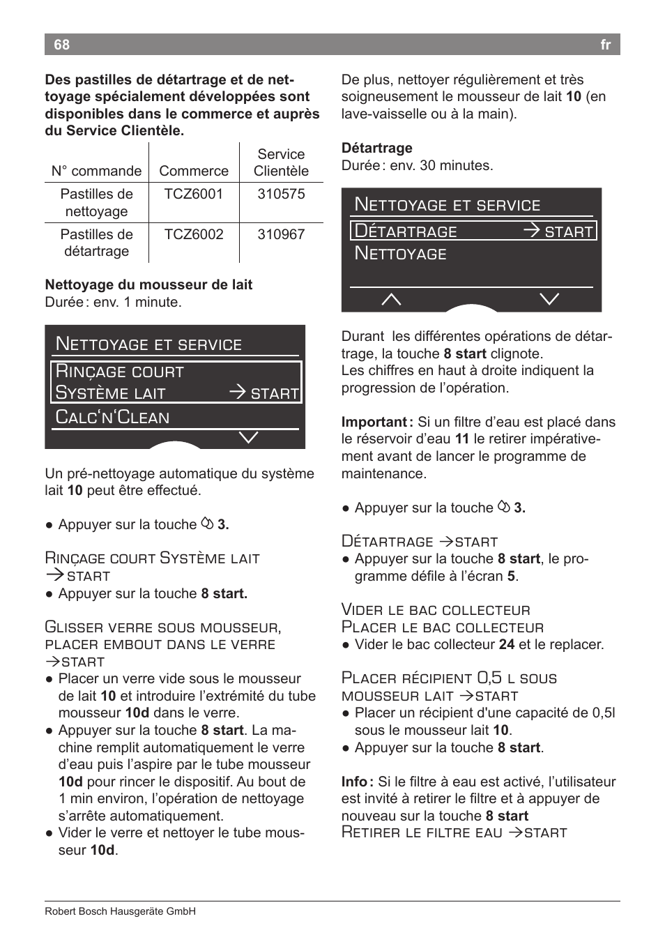 Nettoyage et service détartrage start nettoyage, Rinçage court système lait start, Start | Détartrage, Vider le bac collecteur placer le bac collecteur, Placer récipient 0,5 l sous mousseur lait, Retirer le filtre eau | Bosch TES71151DE VeroBar AromaPro 100 Espresso-Kaffeevollautomat silber User Manual | Page 68 / 104