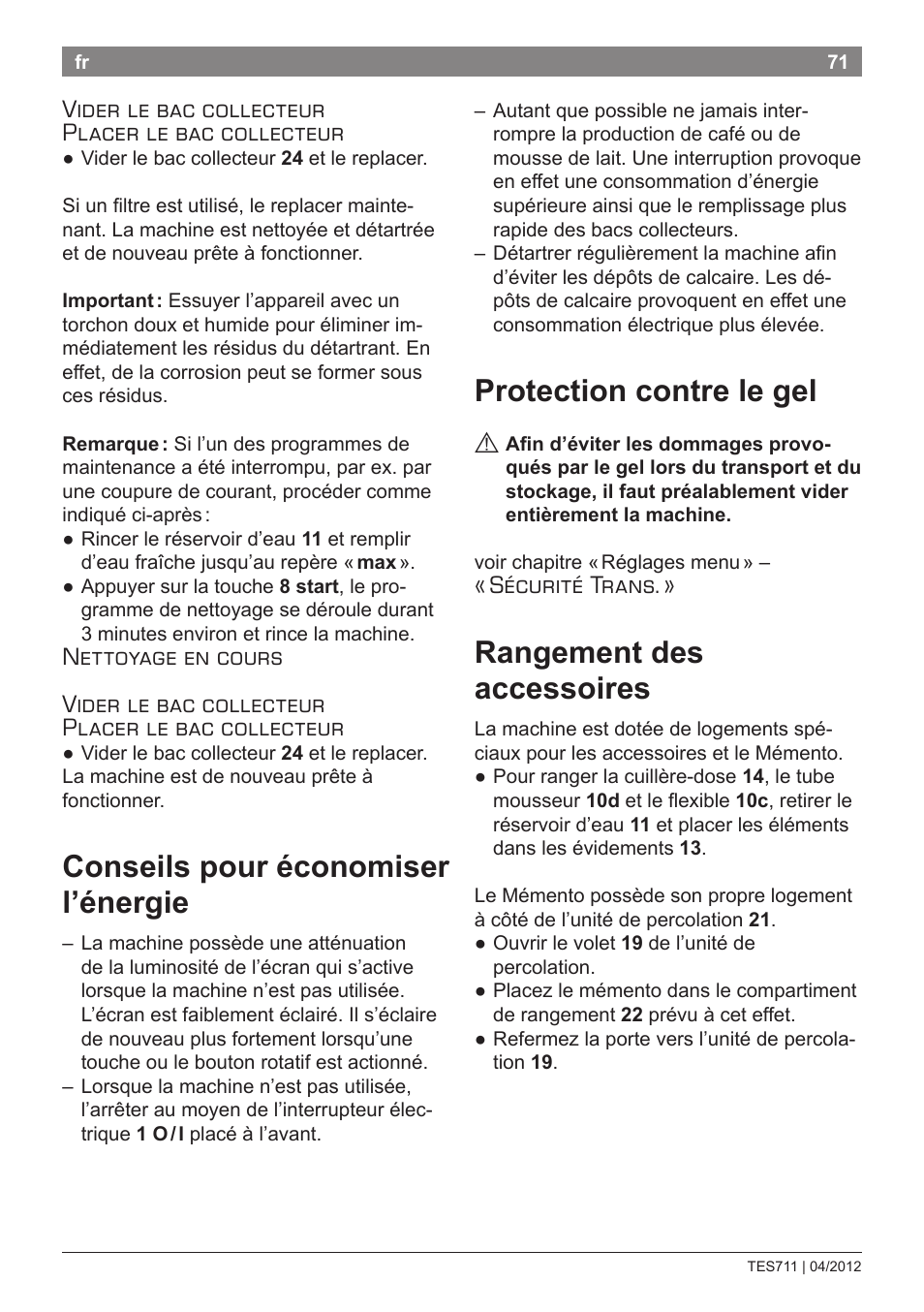 Conseils pour économiser l’énergie, Protection contre le gel, Rangement des accessoires | Vider le bac collecteur placer le bac collecteur, Sécurité trans | Bosch TES71151DE VeroBar AromaPro 100 Espresso-Kaffeevollautomat silber User Manual | Page 71 / 104
