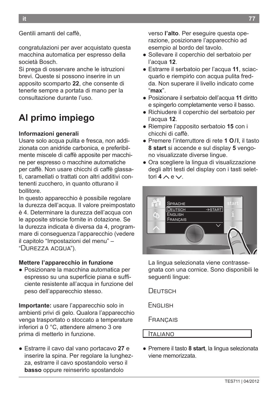 Al primo impiego, Deutsch english français italiano, Durezza acqua | Bosch TES71151DE VeroBar AromaPro 100 Espresso-Kaffeevollautomat silber User Manual | Page 77 / 104