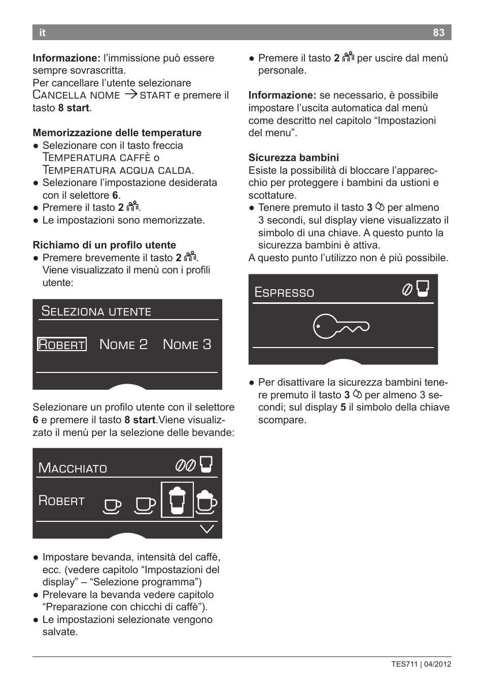 А б е ж, Seleziona utente robert nome 2 nome 3, Macchiato | Robert, Espresso | Bosch TES71151DE VeroBar AromaPro 100 Espresso-Kaffeevollautomat silber User Manual | Page 83 / 104